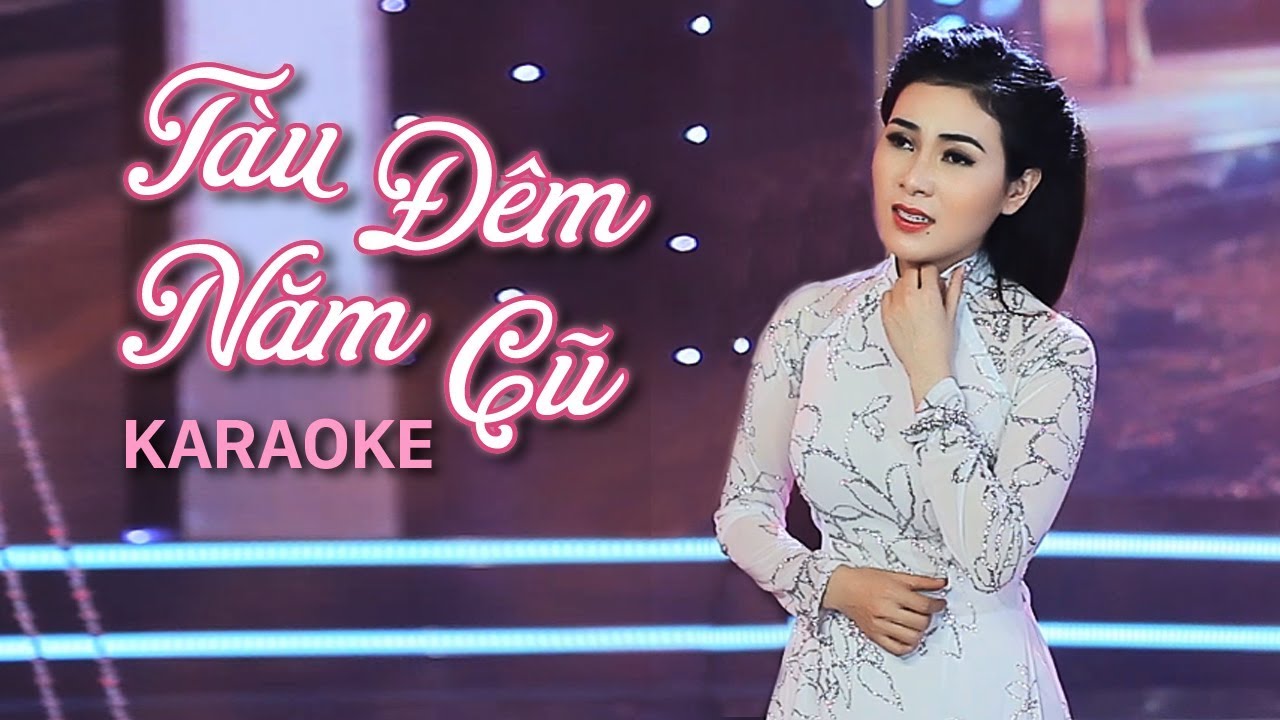 [KARAOKE] Tàu Đêm Năm Cũ - Diễm Thùy