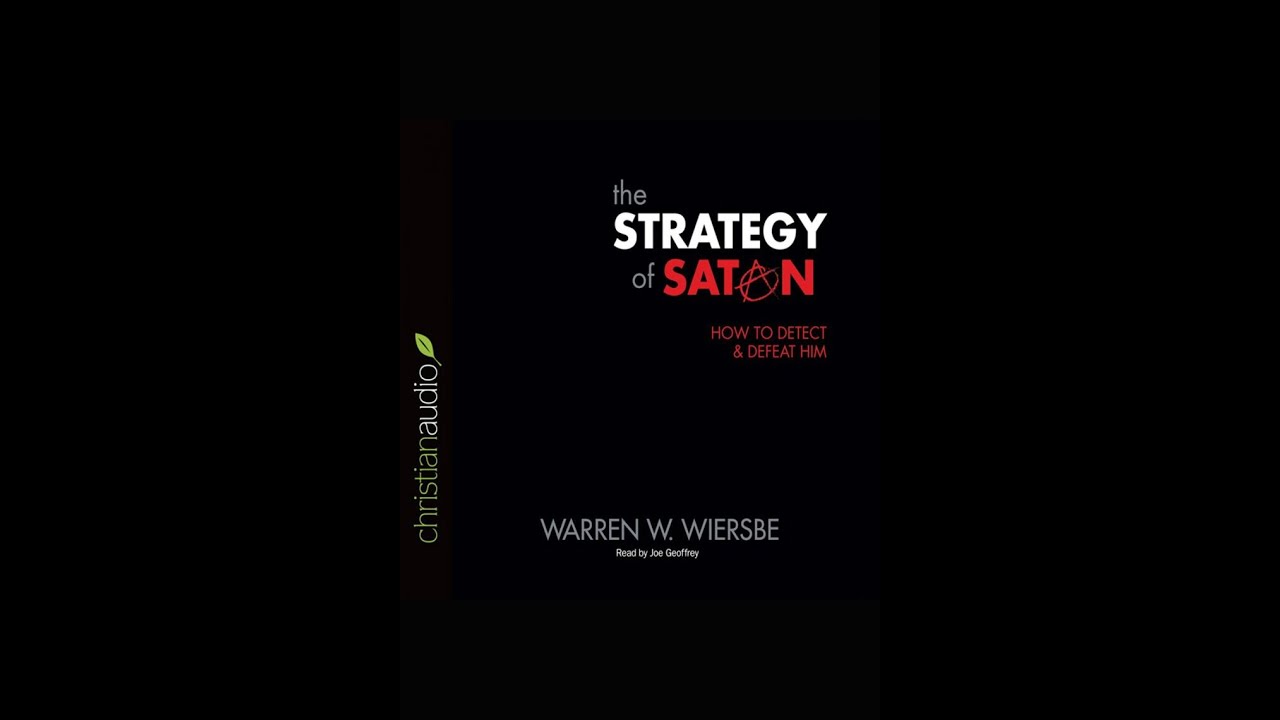 The Strategy of Satan by Warren W. Wiersbe - FULL AUDIOBOOK (audio starts at 5:43)