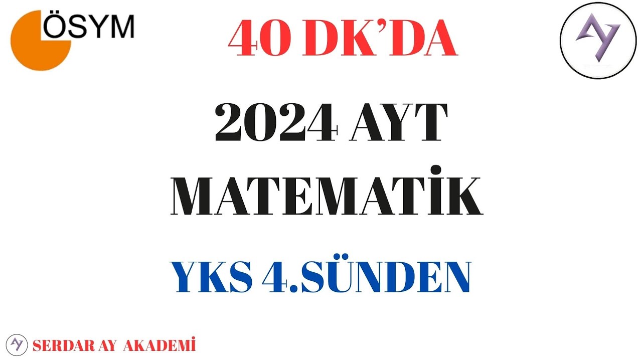2024 AYT MATEMATİK 40 DK DA NASIL &Ccedil;&Ouml;Z&Uuml;L&Uuml;R?