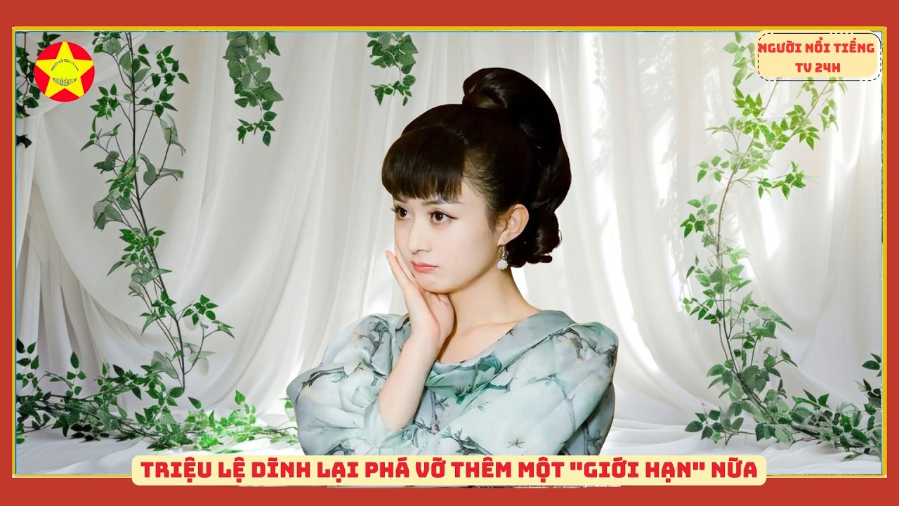 Triệu Lệ Dĩnh lại phá vỡ thêm một 