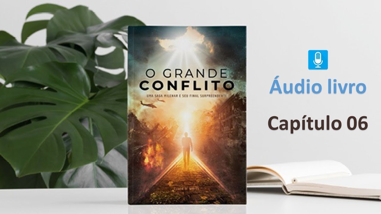 Áudio Livro O Grande Conflito (2023) | Ellen G. White - Capítulo 06: A dupla