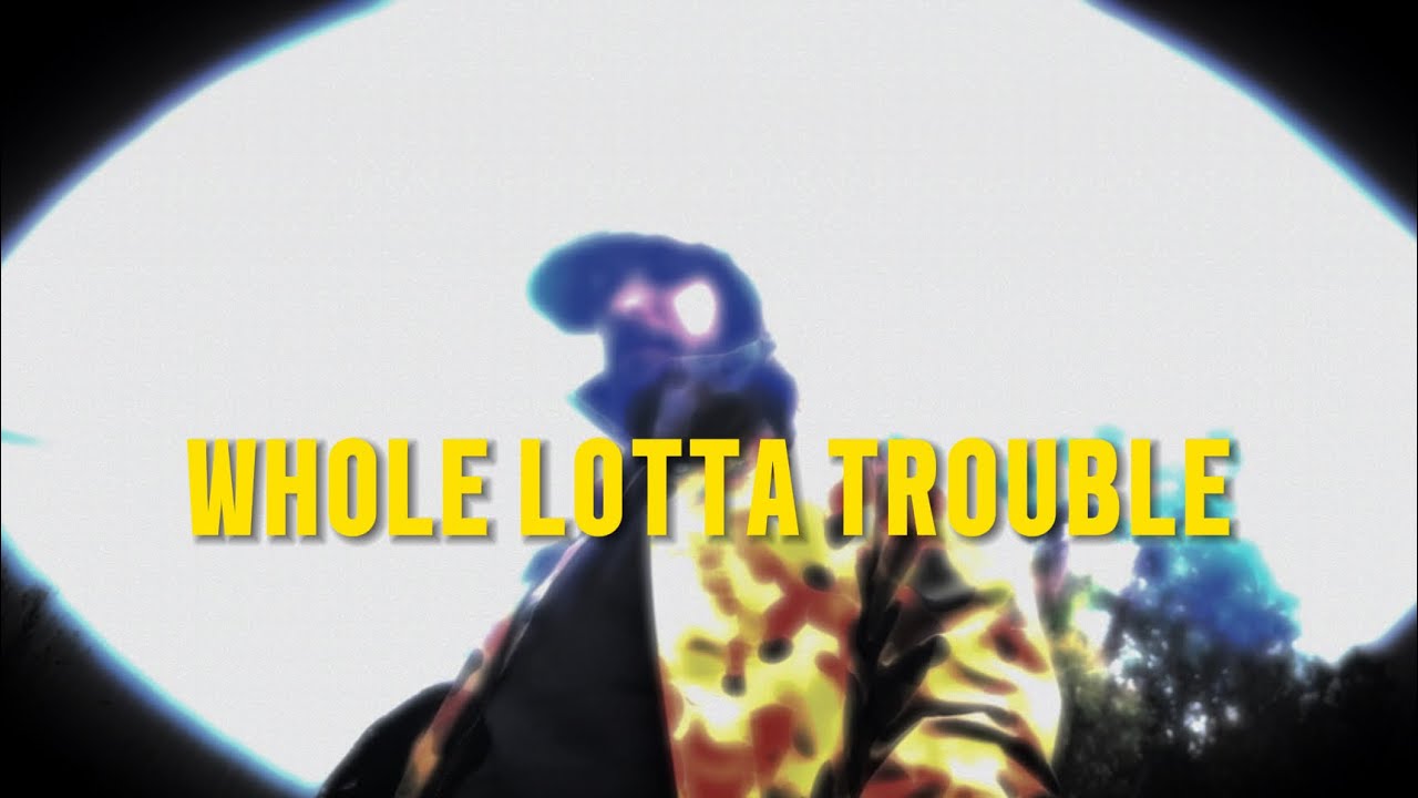 WHOLE LOTTA TROUBLE (Lyrics) 