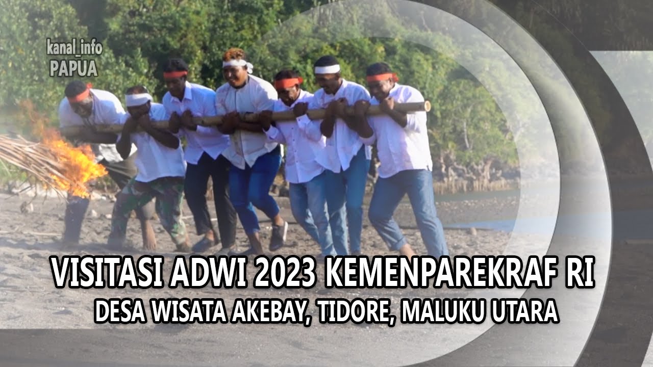 VISITASI ADWI 2023 KEMENPAREKRAF RI-DESA AKEBAY, TIDORE, MALUKU UTARA