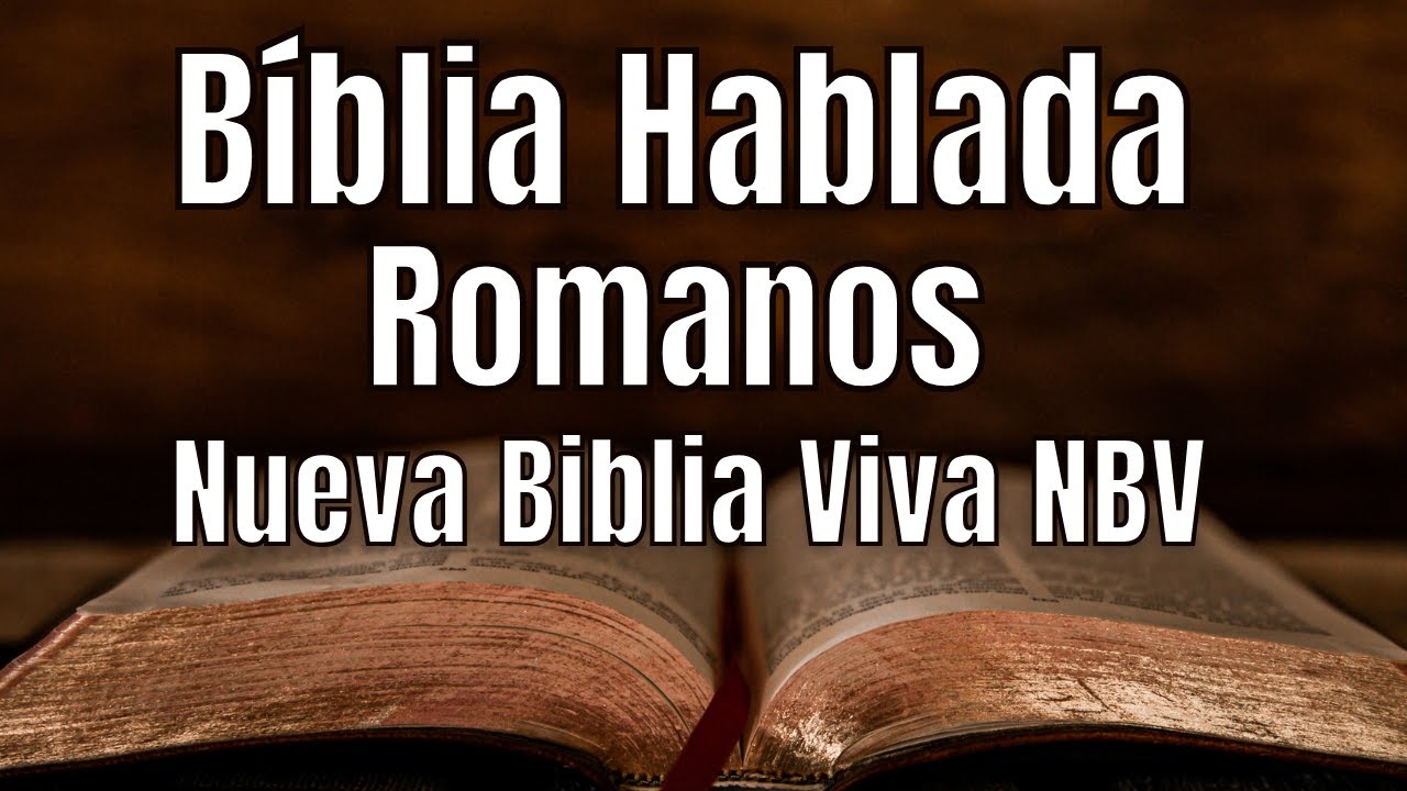 Romanos Biblia Hablada Completo NBV