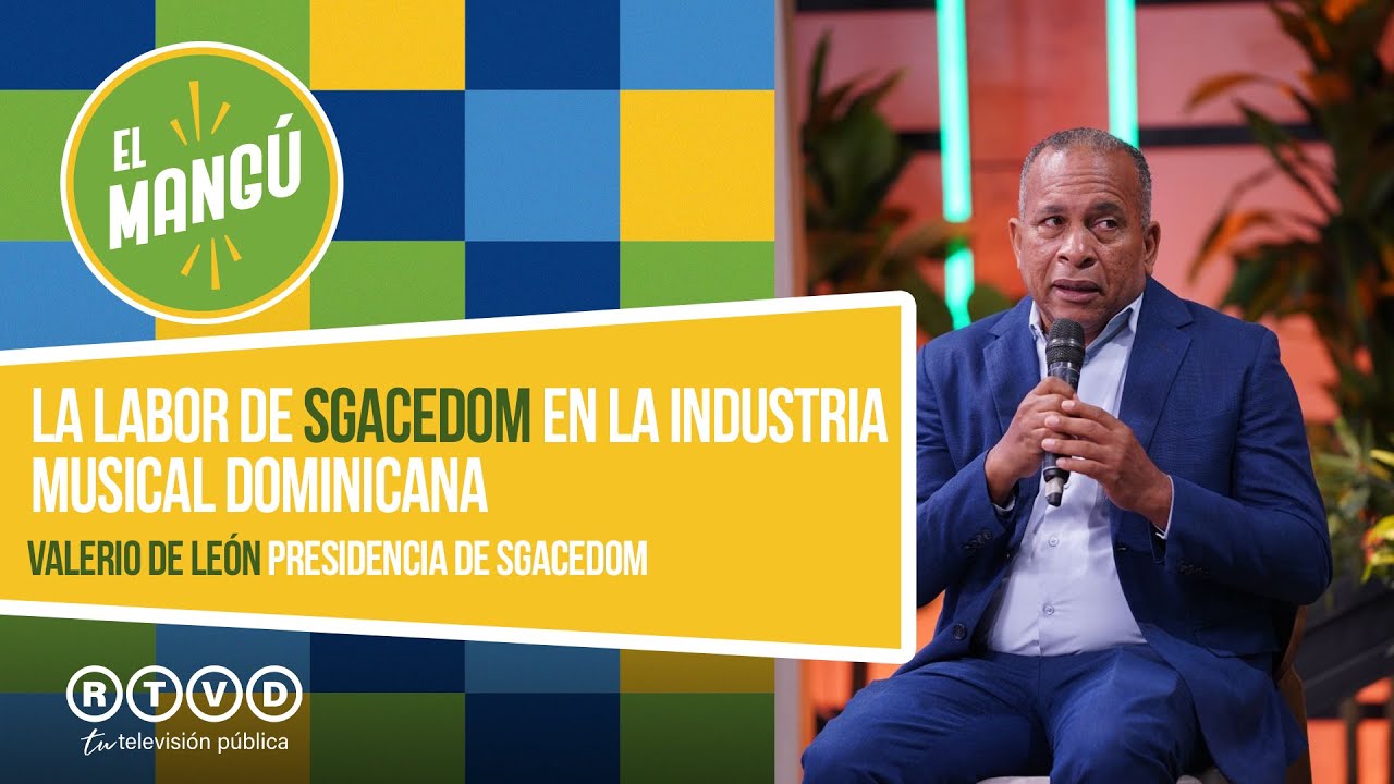 El Mang&uacute; de la Ma&ntilde;ana | La Labor de SGACEDOM en la Industria Musical Dominicana | Valerio de Le&oacute;n