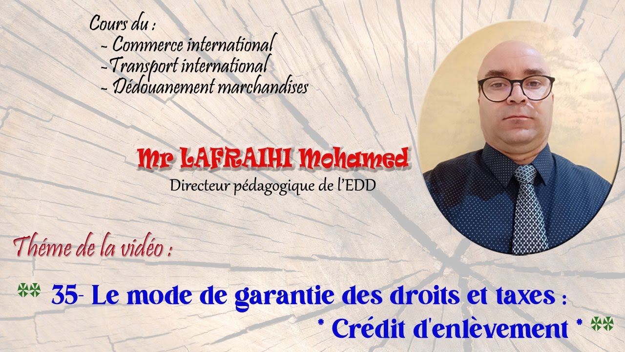 35- Le mode de garantie des droits et taxes   * Crédit d’enlèvement *