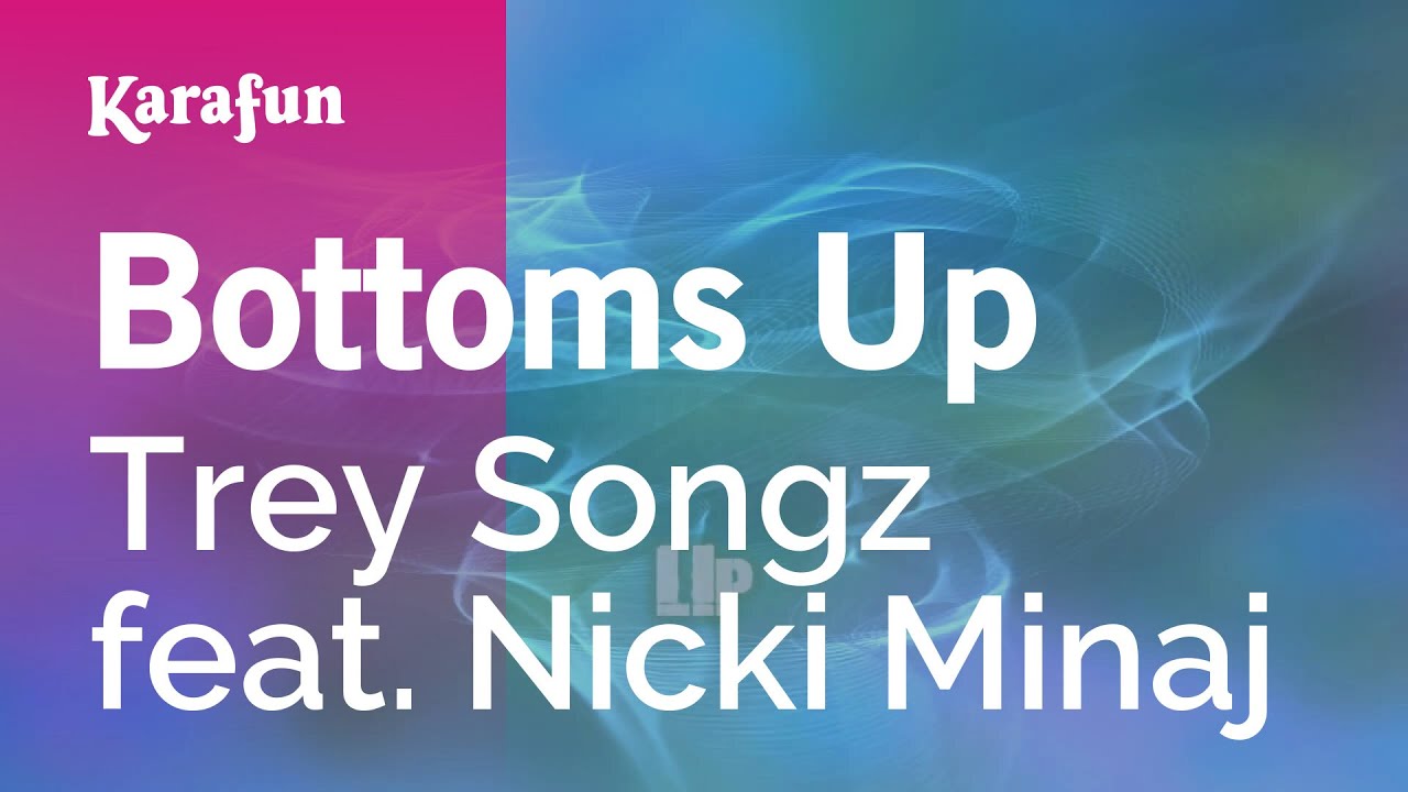 Bottoms Up - Trey Songz & Nicki Minaj | Karaoke Version | KaraFun