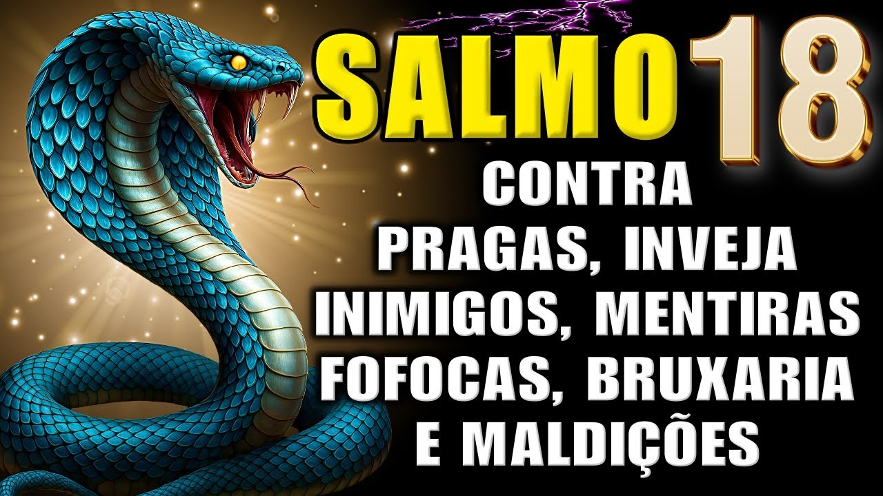⭐ SALMO 18 &mdash; Ora&ccedil;&atilde;o Fort&iacute;ssima para QUEBRAR Bruxarias, Inveja, Maldi&ccedil;&otilde;es e Afastar Todo Inimigo!