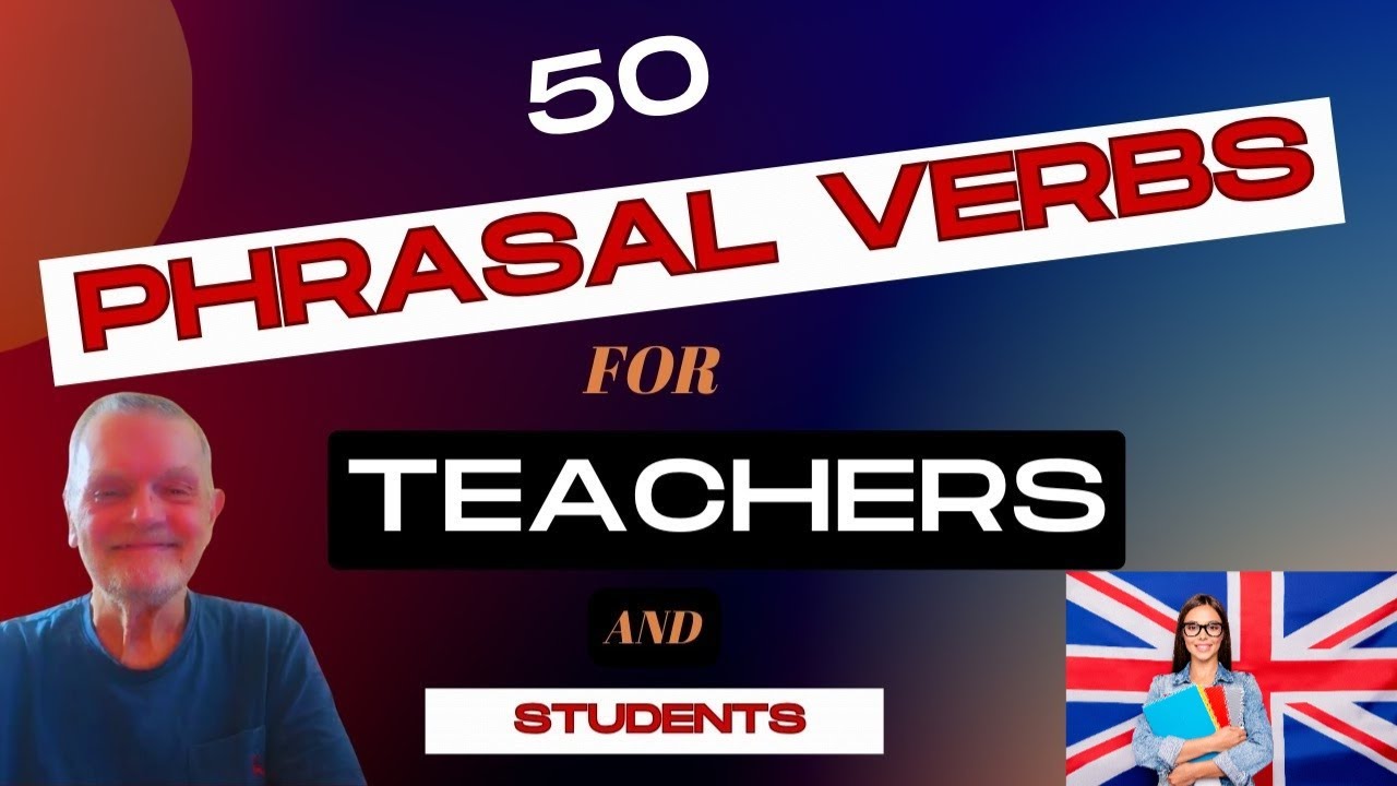 50 Phrasal Verbs You NEED To Teach!