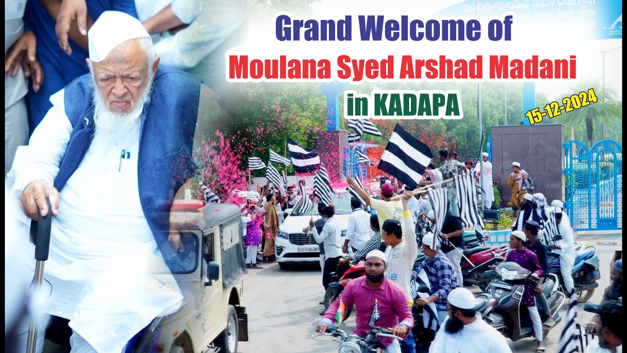 Grand Welcome of Moulana Arshad Madani in Kadapa Andra Pradesh 15/2024