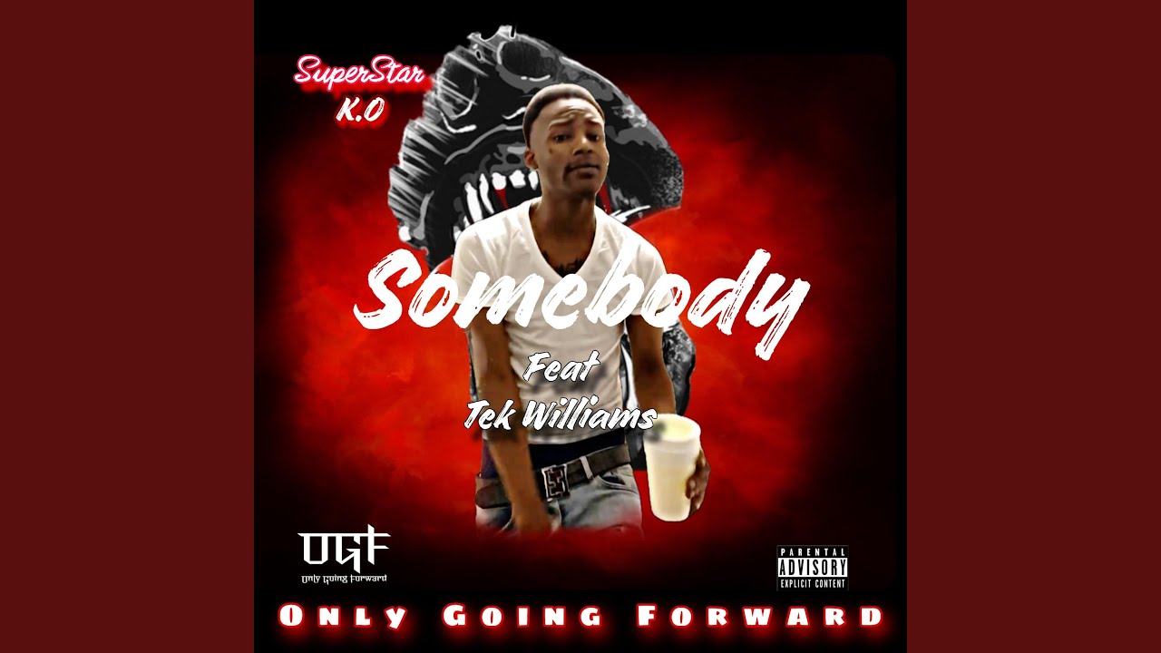 Somebody (feat. Tek Williams)