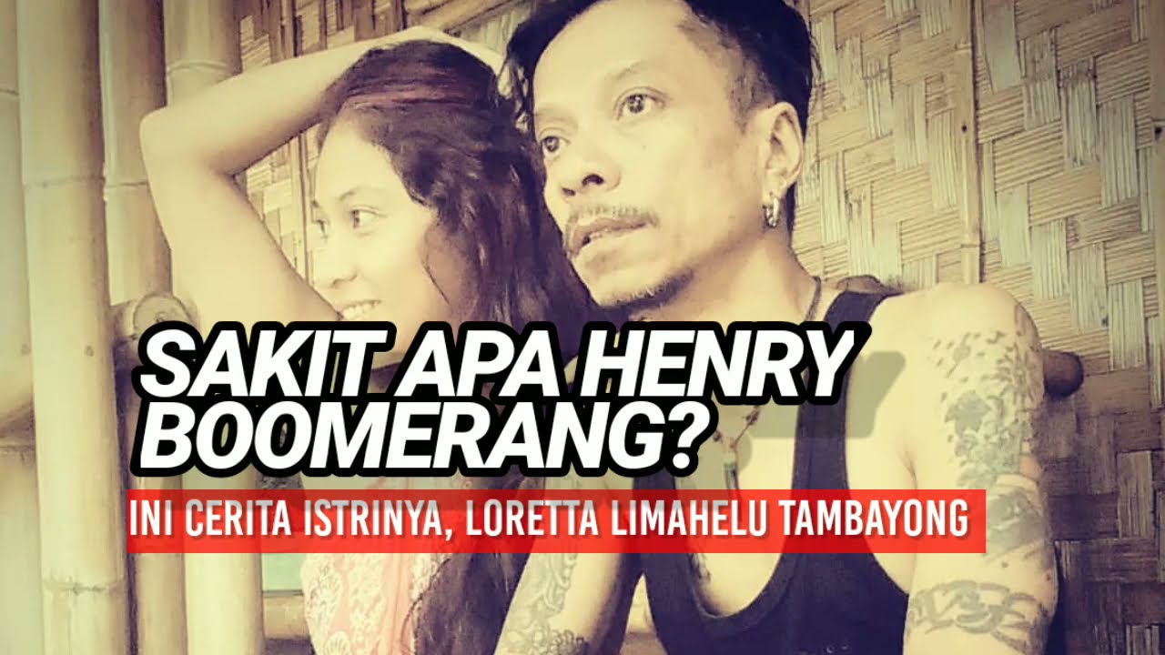 SAKIT APA HENRY BOOMERANG? INI CERITA ISTRINYA, LORETTA LIMAHELU TAMBAYONG