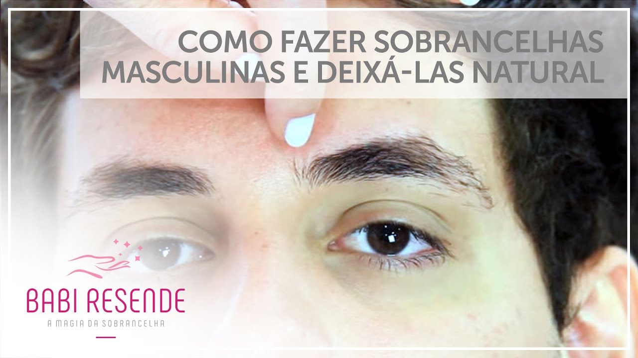 Curso design de sobrancelhas #15  Como fazer Sobrancelhas masculinas e deixá-las natural