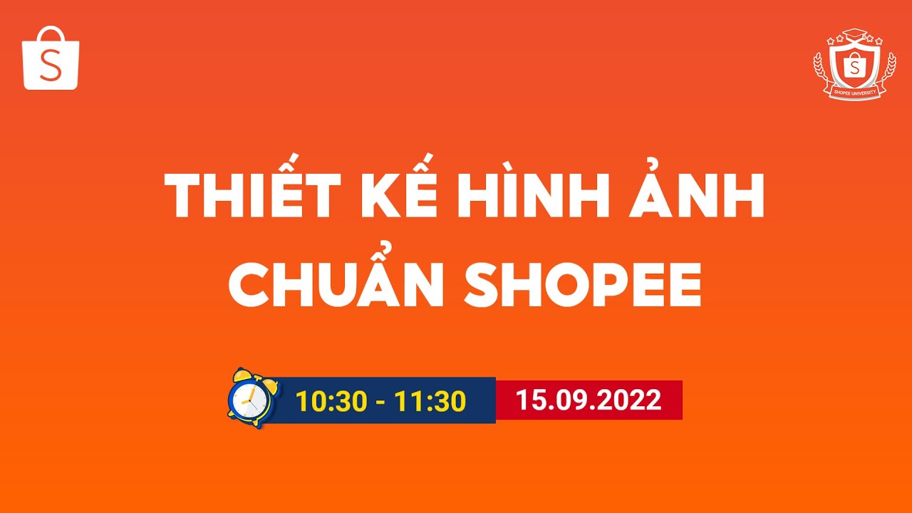 Thiết kế hình ảnh chuẩn Shopee bằng Canva | Lớp học online Shopee Uni