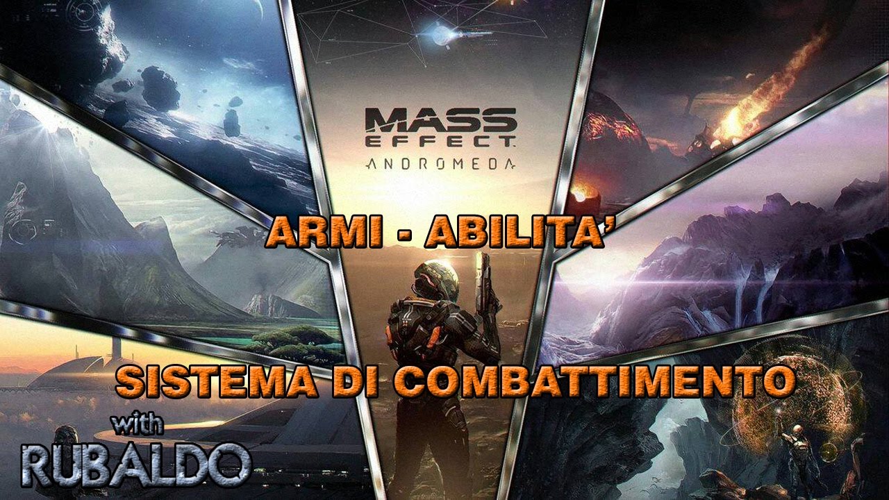 Mass Effect Andromeda EA - Armi Abilit&agrave; e Sistema di Combattimento - Recensione - ITA