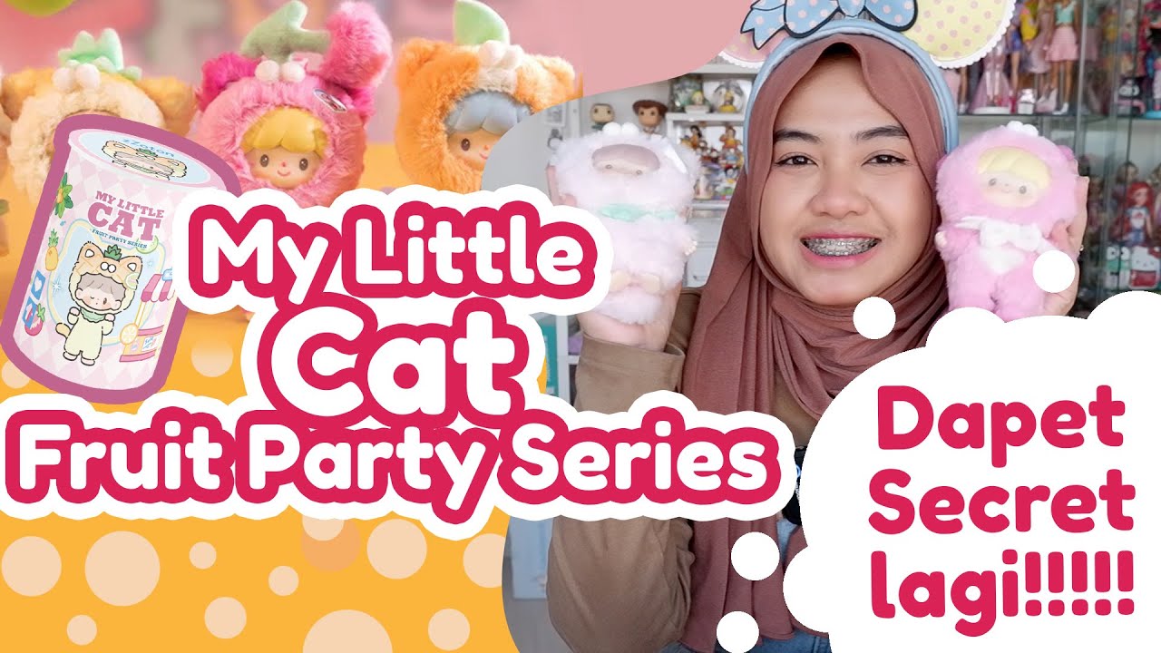 Akhirnya Dapet Secret Lagi!!! Unboxing My little Cat - Fruit Party Series | asakecil