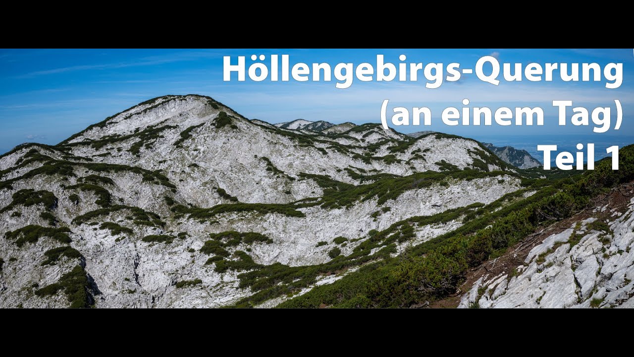 Höllengebirgsüberschreitung an einem Tag - Teil 1/2