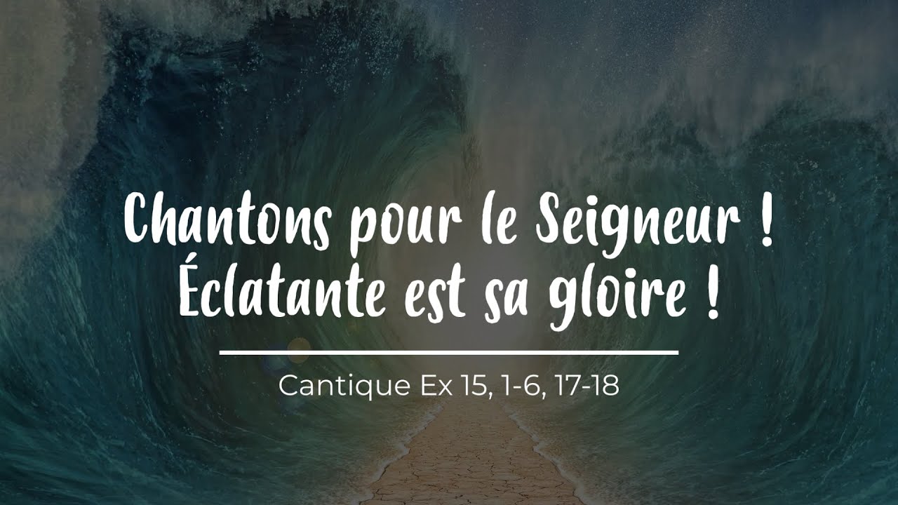 Chantons pour le Seigneur, éclatante est sa gloire - partition Cantique de Moïse (Veillée pascale)