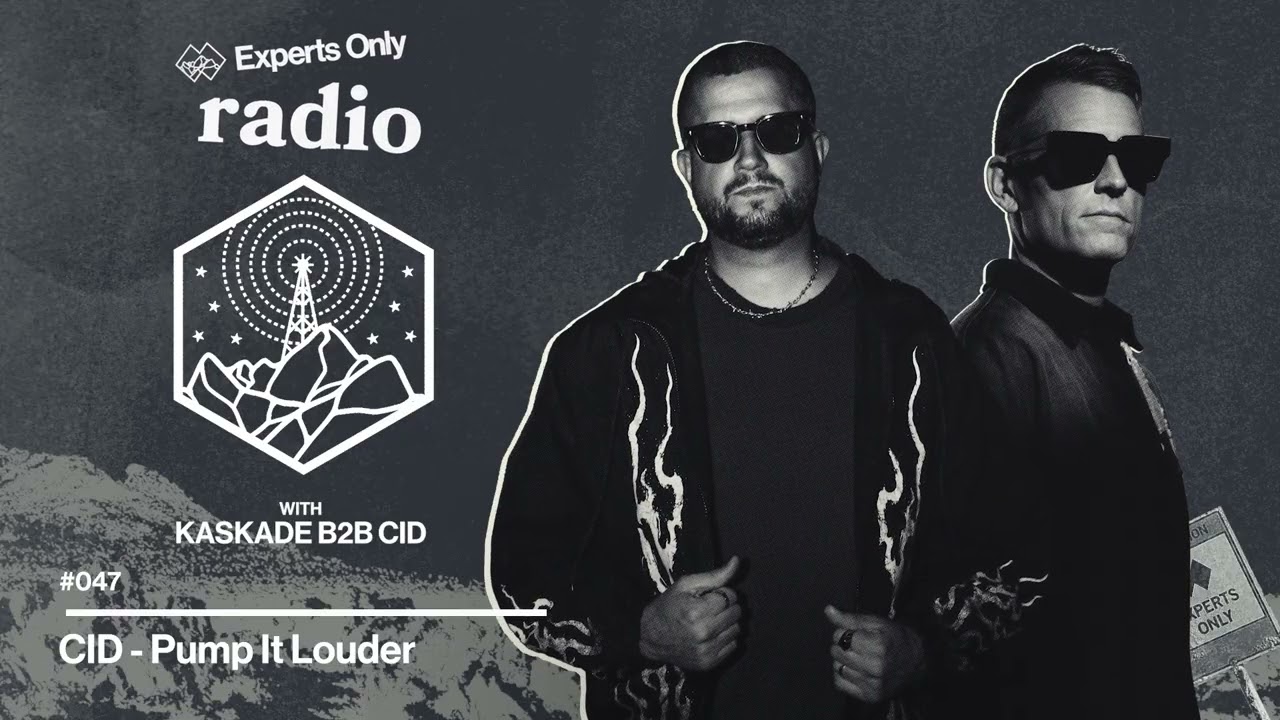 Experts Only Radio #047 - KASKADE B2B CID