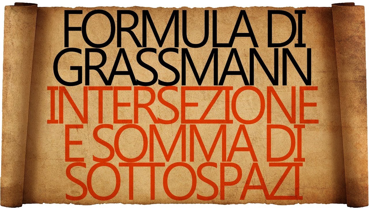 Formula di Grassmann - Somma e Intersezione di Sottospazi