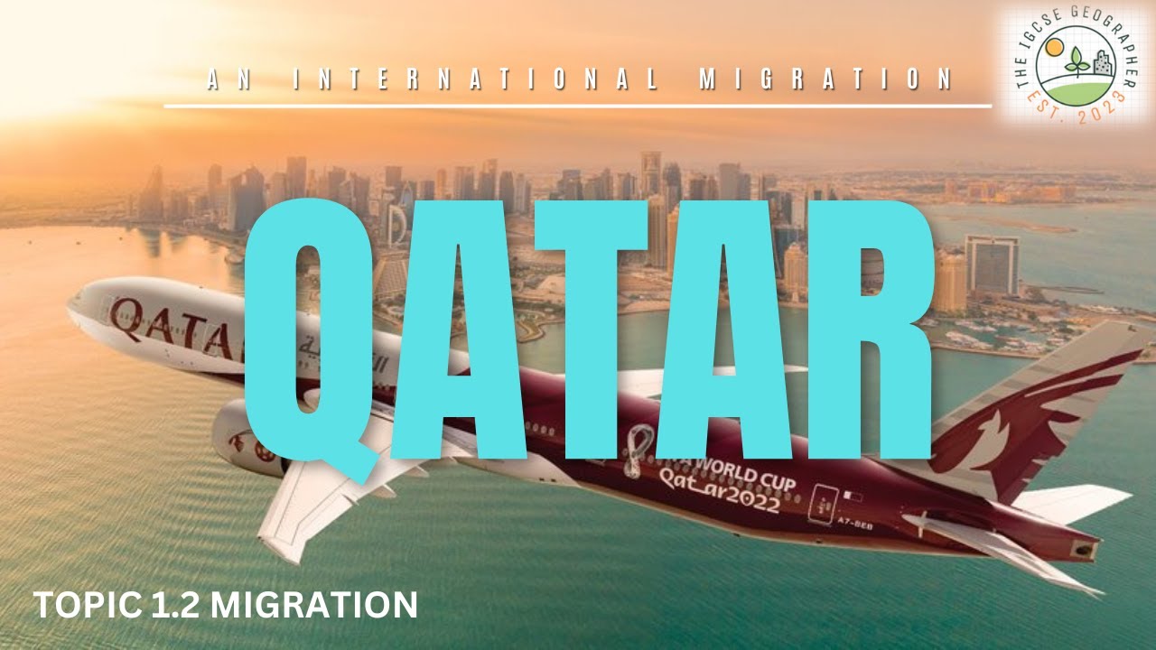 COMMON CASE STUDY! I iGCSE GEOGRAPHY CASE STUDY I  INTERNATIONAL MIGRATION IN QATAR (1.2 MIGRATION)