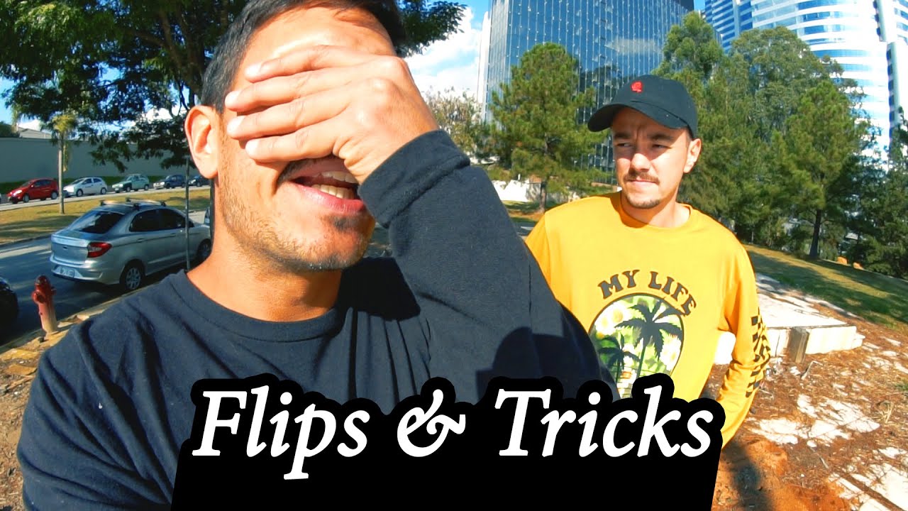 FLIPS & TRICKS