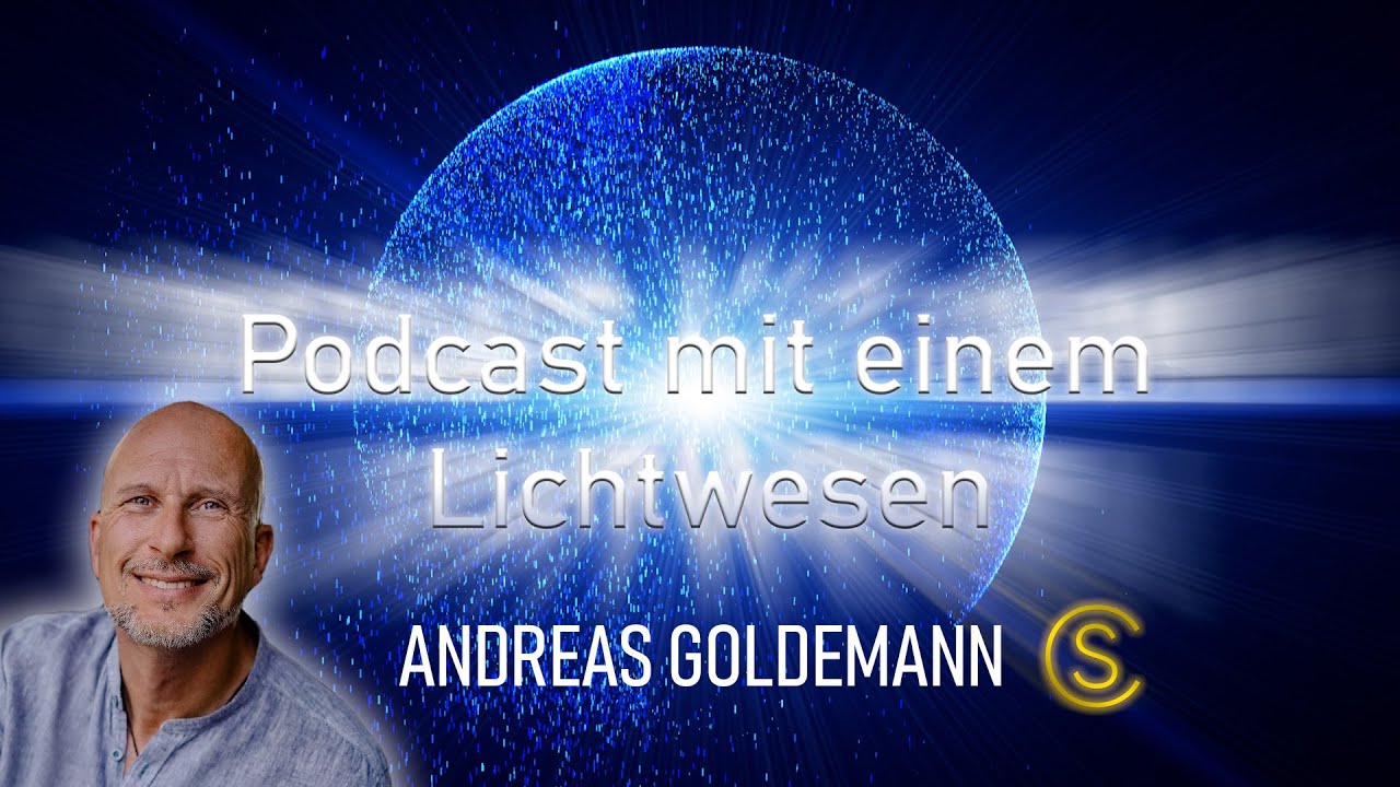 Podcast mit einem Lichtwesen Folge 18 Andreas Goldemann