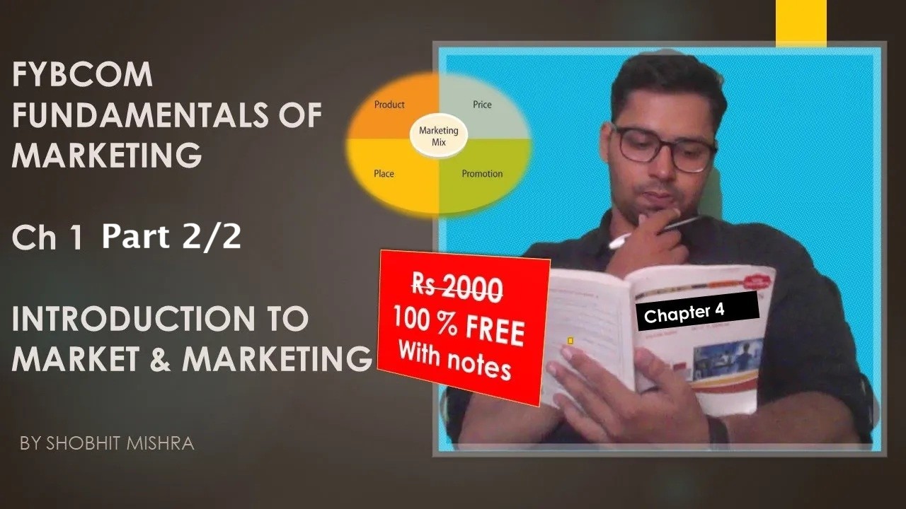 FYBCOM MARKETING  Ch 1 Part 2 Introduction to Market and Marketing