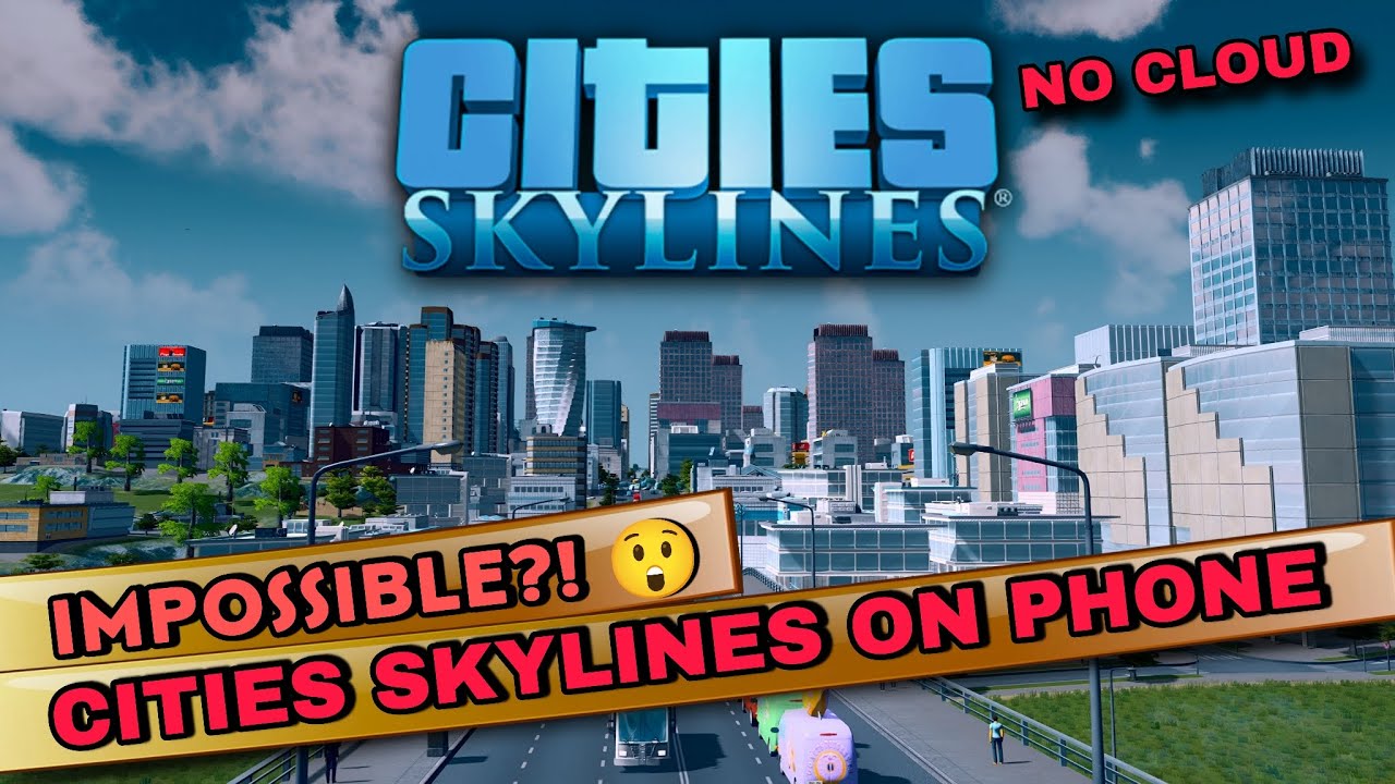 Cities: Skylines PC Game on Mobile | No Cloud