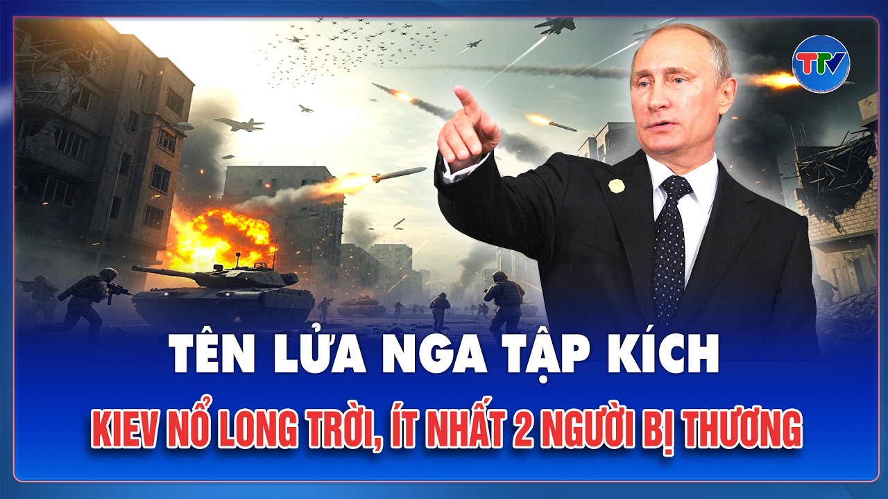 Thời sự Quốc tế sáng 23/2: Tên lửa Nga tập kích trong đêm, Kiev nổ tung, ít nhất 2 người bị thương
