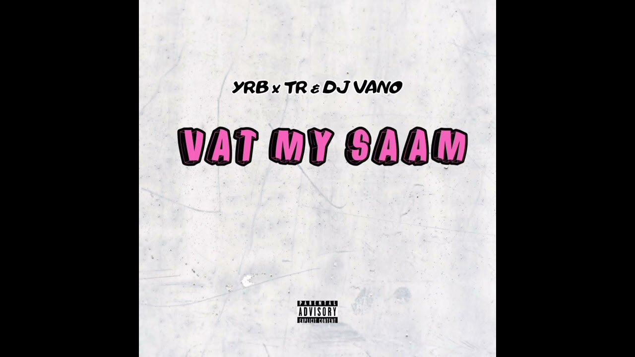 VAT MY SAAM..FT..TR & DJ VANO