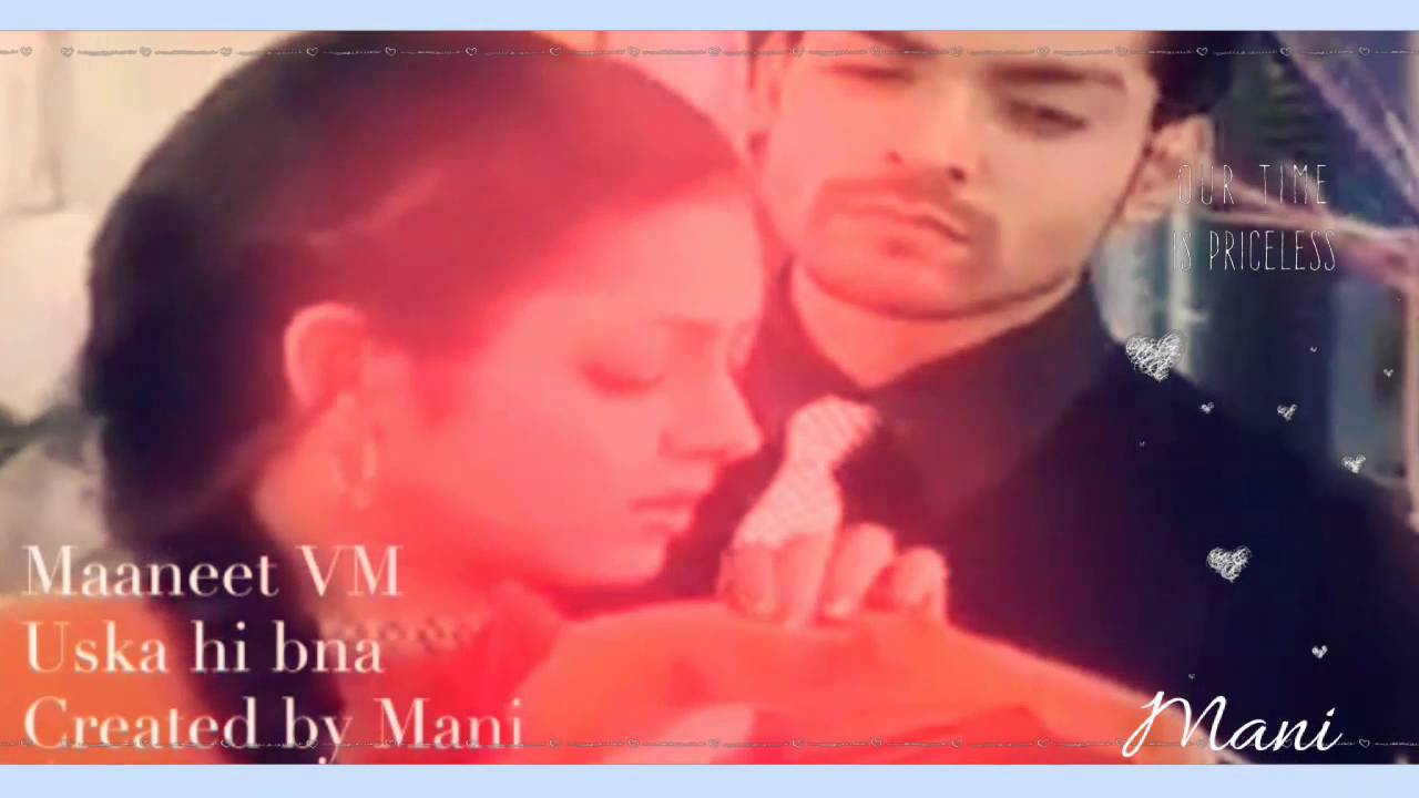Maaneet VM《 Uska Hi Bna 》Created by Mani