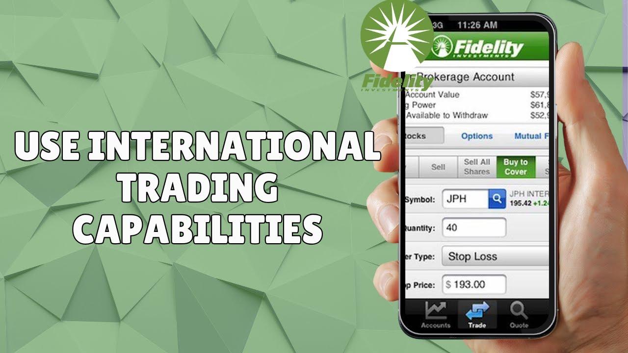 HOW TO USE FIDELITY INTERNATIONAL TRADING CAPABILITIES