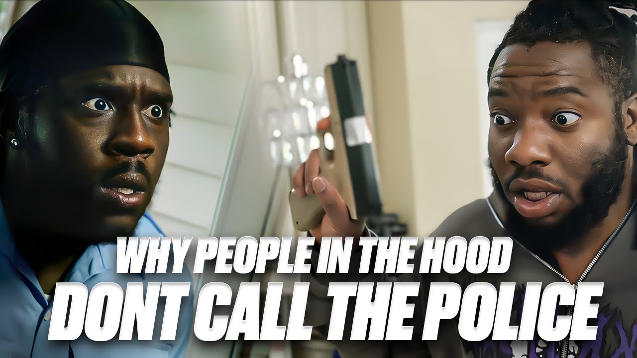 WHY PEOPLE IN THE HOOD DON'T CALL THE POLICE!