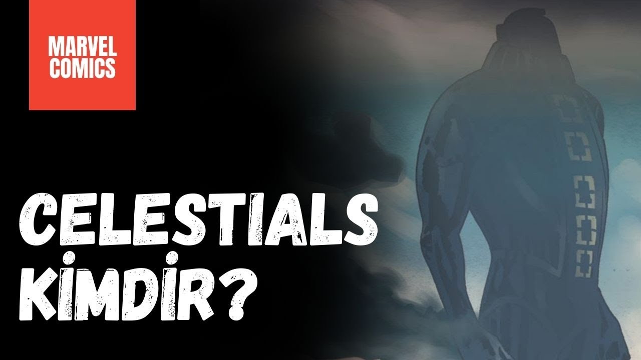 Celetials Kimdir, Nedir? | Marvel Comics
