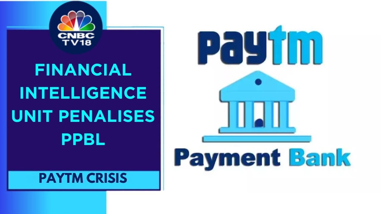 Govt's Financial Intelligence Unit Imposes Penalty Of ₹5.49 Cr On Paytm Payments Bank | CNBC TV18