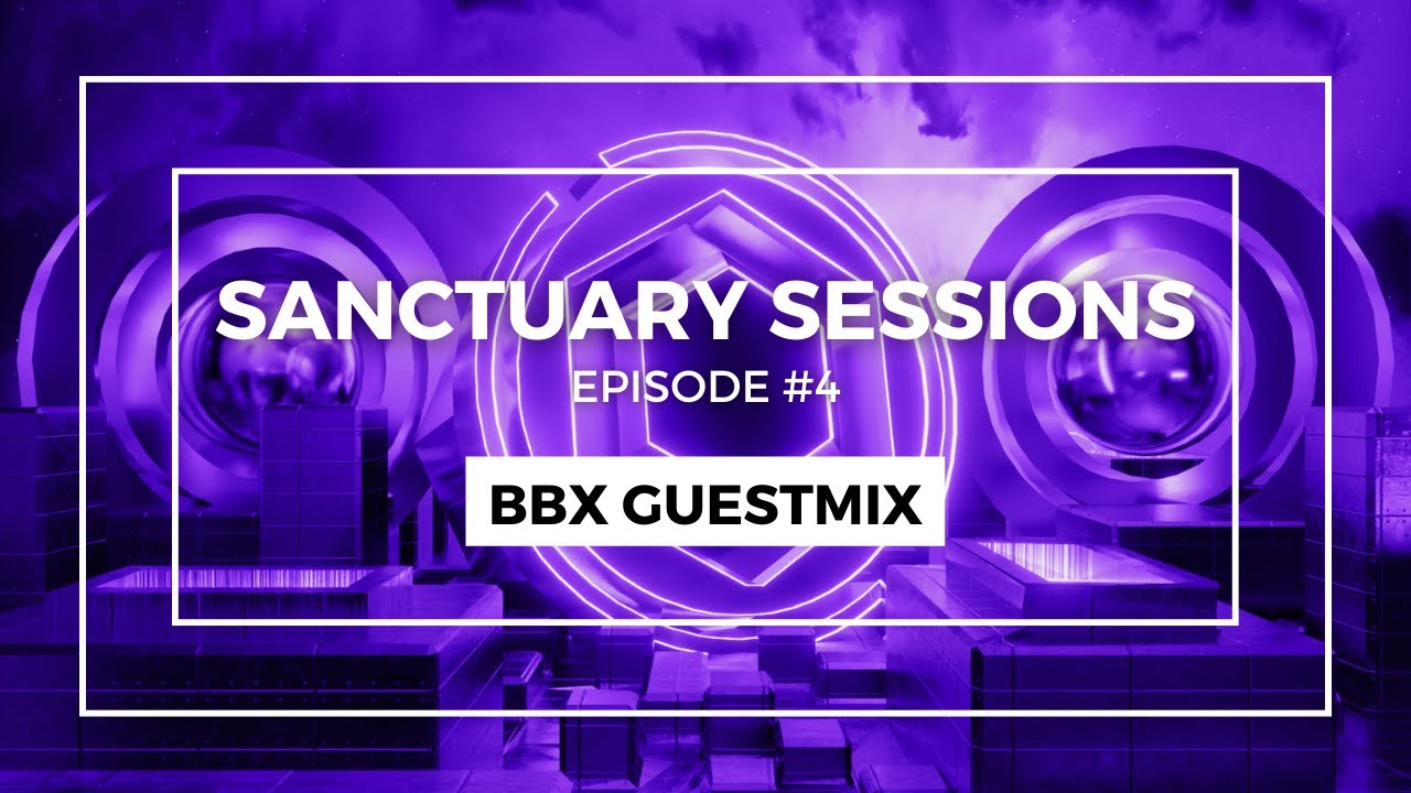 Sanctuary Sessions #4 (BBX Guestmix)