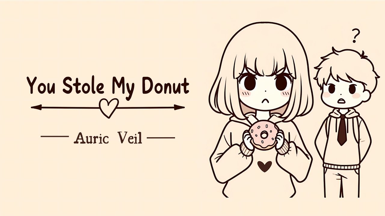 You Stole My Donut | Auric Veil | A Sweet and Hilarious Love Story in Song
