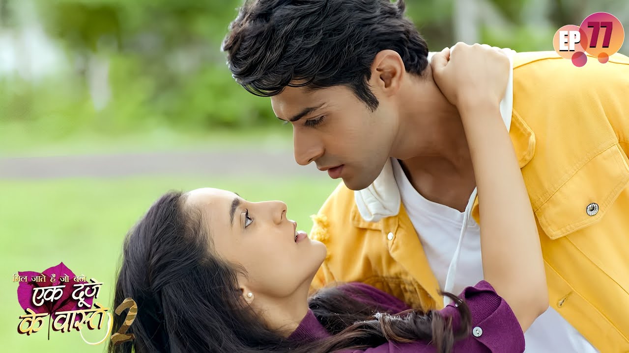 Suman and Shravan's growing closeness | Full Episode 77 | Ek Duje Ke Vaaste S2 | Mohit Kumar Indi...
