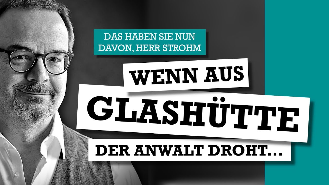 Wenn aus Glashütte der Anwalt droht