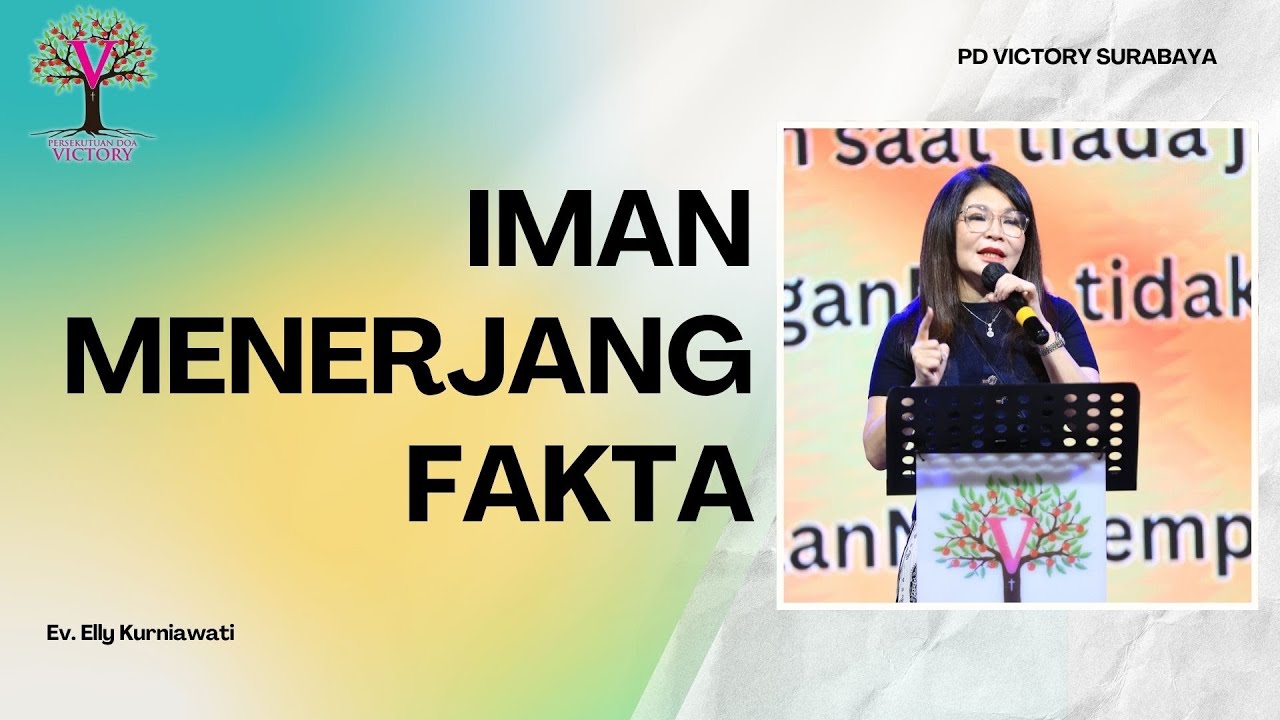 IMAN MENERJANG FAKTA | Ev. Elly Kurniawati | PD Victory Surabaya