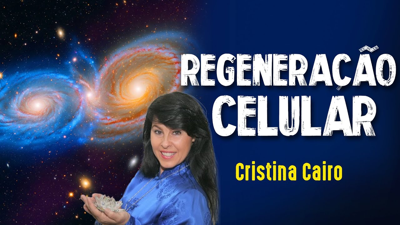 CRISTINA CAIRO e a REGENERAÇÃO CELULAR