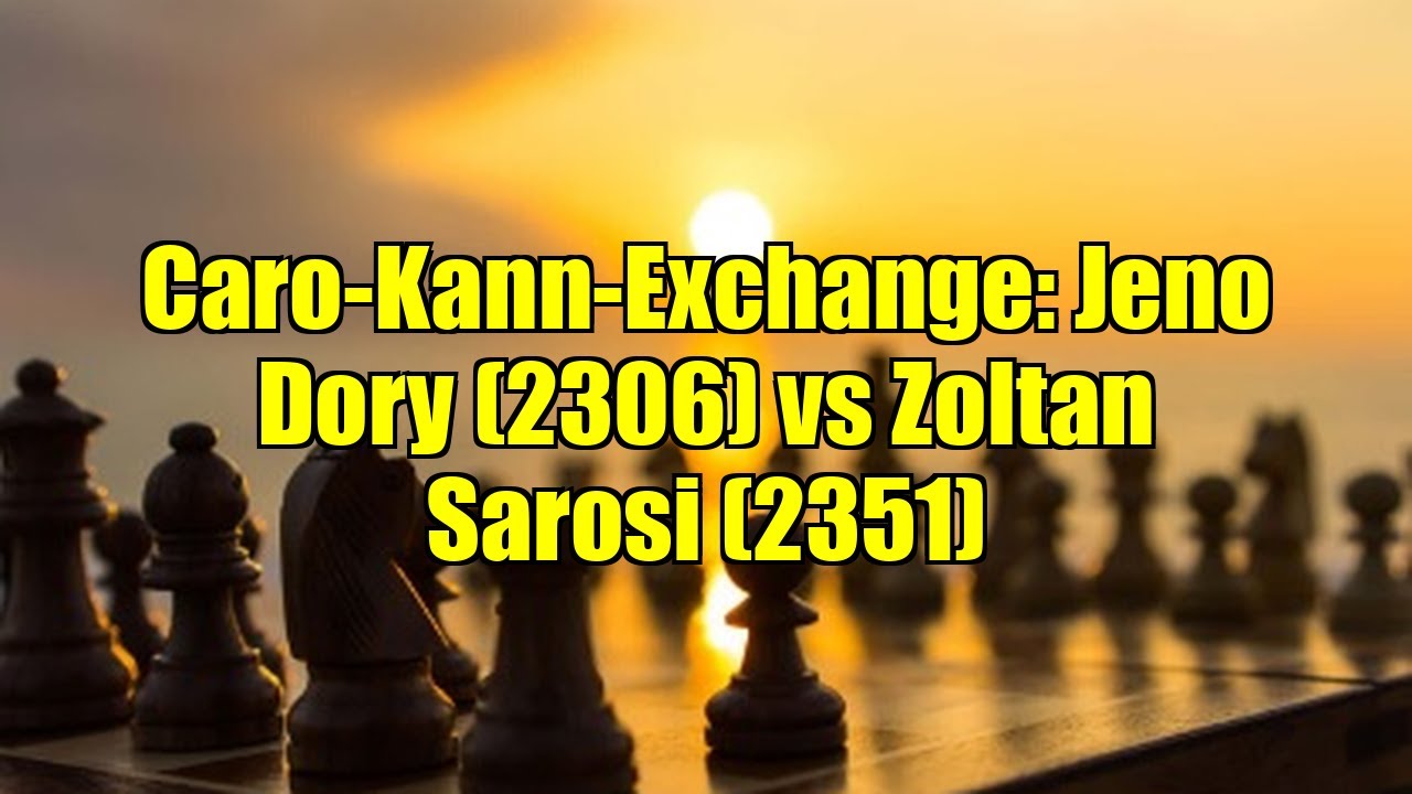 Caro-Kann-Exchange: Jeno Dory (2306) vs Zoltan Sarosi (2351)
