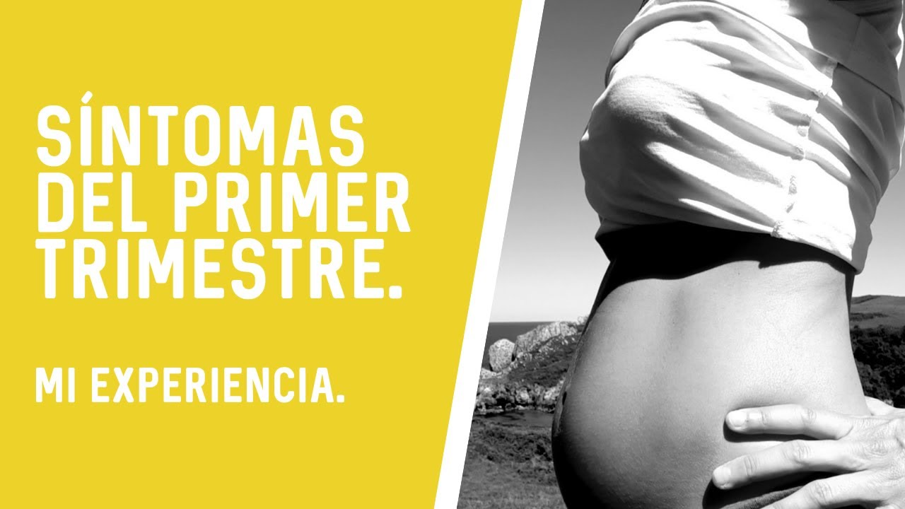 SÍNTOMAS PRIMER TRIMESTRE DE EMBARAZO. MI EXPERIENCIA.
