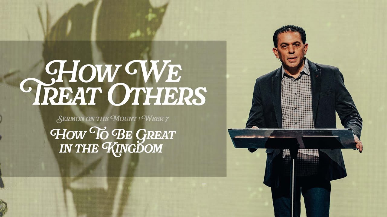 How We Treat Others | How to Be Great in the Kingdom, Week 2 | Pastor Mike Cameneti