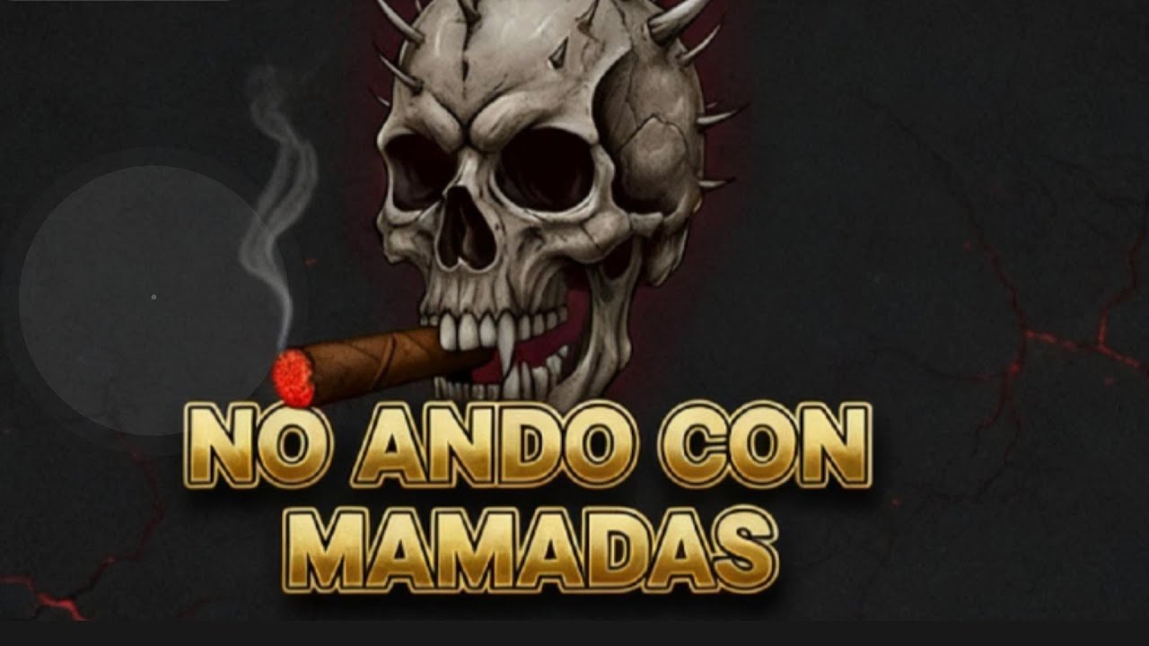 No Ando Con Mamadas -  Corrido Tumbado 2025