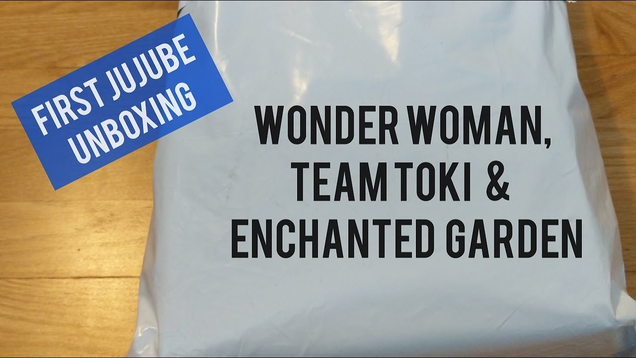 First Jujube Unboxing - What did I get from Team Toki, Wonder Woman and Enchanted Garden?