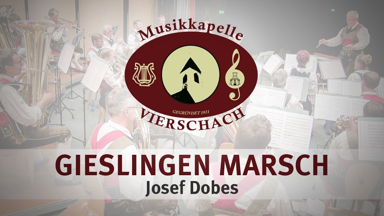 Gieslingen Marsch - Josef Dobes | Musikkapelle Vierschach