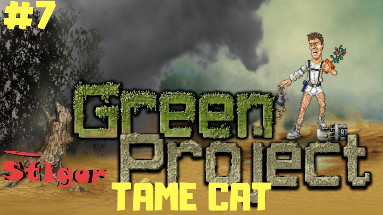 GREEN PROJECT - EPISODE #7 - TAME CAT - GAMEPLAY
