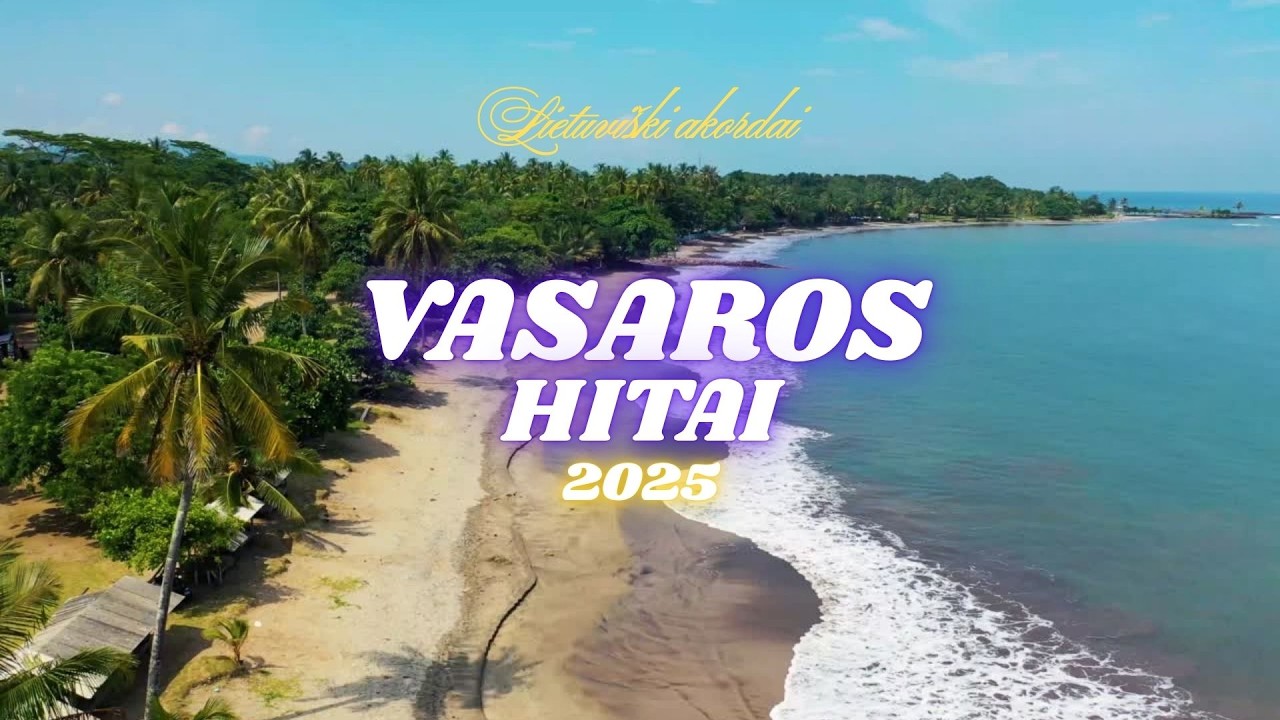 VASAROS HITAI 2025 | NAUJAUSIOS LIETUVIŠKOS DAINOS